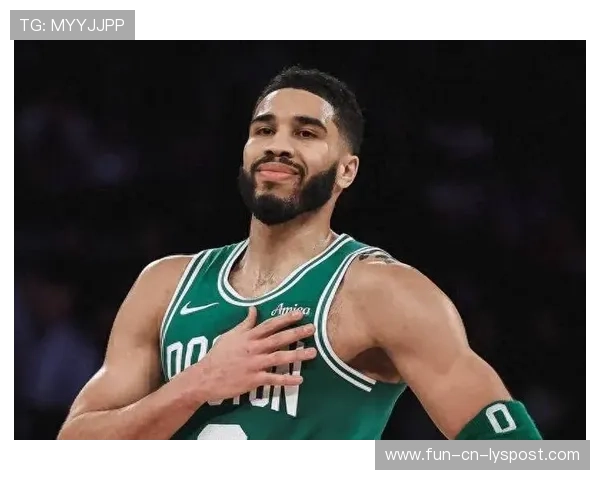 塔图姆接球即投，波士顿凯尔特人态度明确